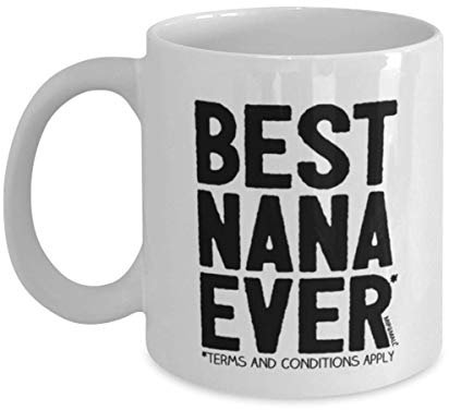 Nana Gift - Mug for Nana - Best Nana Ever - Terms and Conditions - Coffee Mugs - wm7933