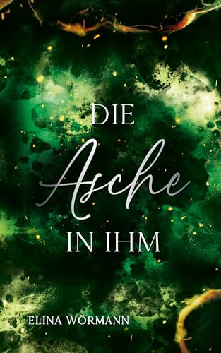 Die Asche in ihm: Band 2 (Flammen-Trilogie)