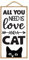 SARAH JOY'S Cat Wall Decor - Cat Room Decor - All You Need is Love and a Cat - Cat Home Decor - Cat Decor for Cat Lovers Sign 5 x 10 inches (love and a cat gray)