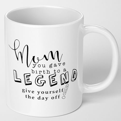 Mugged Off Geschenktasse für Mama, Muttertagsgeschenk, Mama-Geschenke, „Du hast eine Legende geboren“, Tasse, gönn dir selbst einen freien Tag, Weihnachtsgeschenke, Geschenkideen zum Geburtstag für Ma