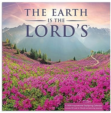 The Earth is the Lord's 2024 Wall Calendar: A 2024 Inspirational Dayspring Calendar