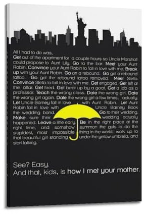 CHxdxge TV Series 2005 How I Met Your Mother Poster Wandkunst Wohnzimmer Schlafzimmer Modern Dekorative Malerei Leinwand Wandkunst Bilddruck 12x18inch(30x45cm)