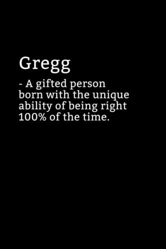 Gregg Definition Notebook: Sarcastic Gregg Notebook - Gregg Name Notepad - Funny Gregg Notebook - Lined Journal - Gregg Diary