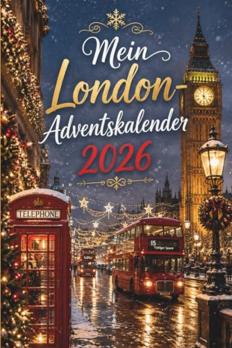 Mein London-Adventskalender: Das Buch mit 24 Türchen voller kurioser Fakten, typisch britischer Traditionen und festlicher Rätsel – ideal als Geschenk für London-Fans