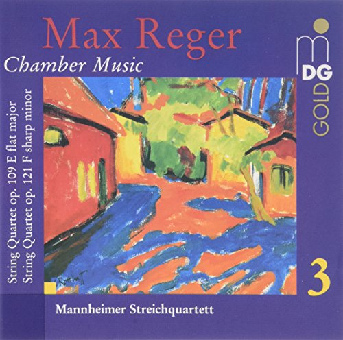 Max Reger: Chamber Music Vol. 3 - String Quartet Op. 109 / String Quartet Op. 121 - Mannheim String Quartet