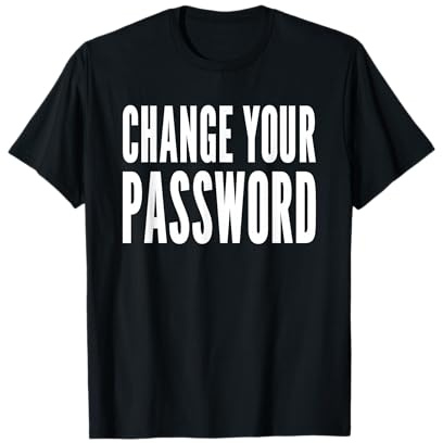 Change Your Password Computer System Administrator Design T-Shirt