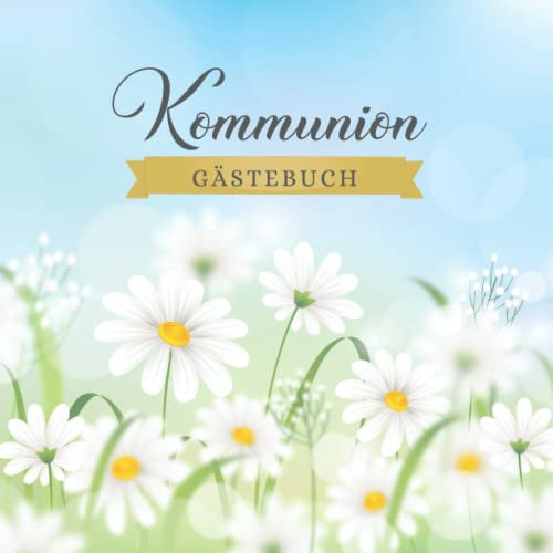 Gästebuch zur Erstkommunion: Erinnerungsalbum zur individuellen Gestaltung: Für Jungen und Mädchen | Kommunion Geschenk | Glückwünsche | Geschenk zur ... selbst ausfüllen |viel Platz für Glückwünsche