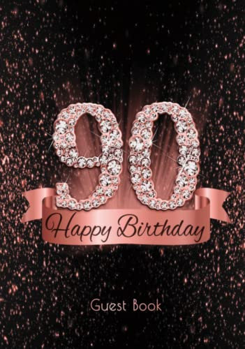 90: Happy Birthday Guest Book I Shiny Diamond Rose Gold Black Decoration I Keepsake of Congratulations, Poetry & Photos from Friends & Family I Party Supplies & Gift Idea for Women & Men