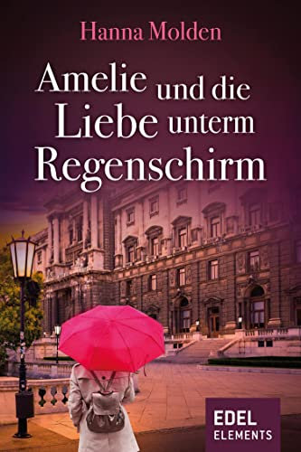 Amelie und die Liebe unterm Regenschirm