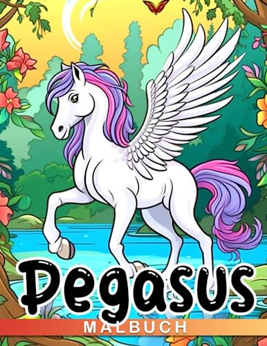 Pegasus Malbuch: Stressabbauende Geschenke für jeden Anlass: Kinderzeichnungen, niedliche Ausmalbilder für Kinder, perfekt für Geburtstage und Weihnachten.