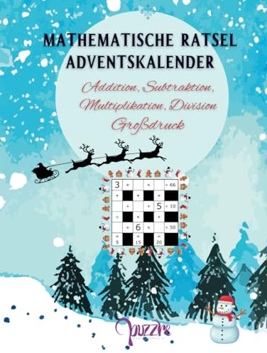 Mathematische Rätsel Adventskalender - Addition, Subtraktion, Multiplikation, Division - Großdruck: Denksport Adventskalender Rätselbuch Mathematik Mit Lösungen