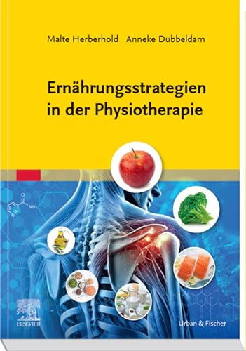 Ernährungsstrategien in der Physiotherapie (PHYSIOTHERAPIE-KG-MASSAGE - Fachbuch - Urban&Fischer-Verlag)