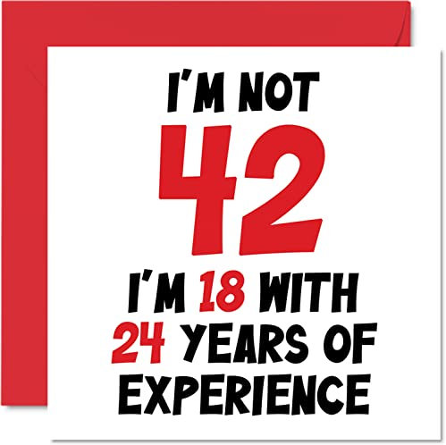 Geburtstagskarte zum 42. Geburtstag für Frauen und Männer – nicht 42 I'm 18 mit 24 Jahren Erfahrung – lustige vierzweiter Geburtstagskarte für Mutter, Vater, Bruder, Schwester, Freund, 145 mm x 145 mm