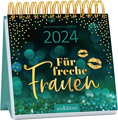 Mini-Wochenkalender Für freche Frauen 2024: Kleiner Tischkalender mit Zitaten von starken Frauen