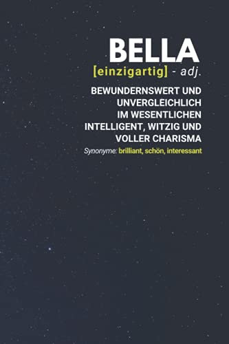 Bella (einzigartig) bewundernswert: inkl. Kalender 2021/2022 | Das perfekte Geschenk | personalisiert mit dem Namen Bella | Geschenkidee | Geschenke | Name