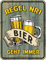 Original RAHMENLOS Deko Blechschild - Bier geht immer