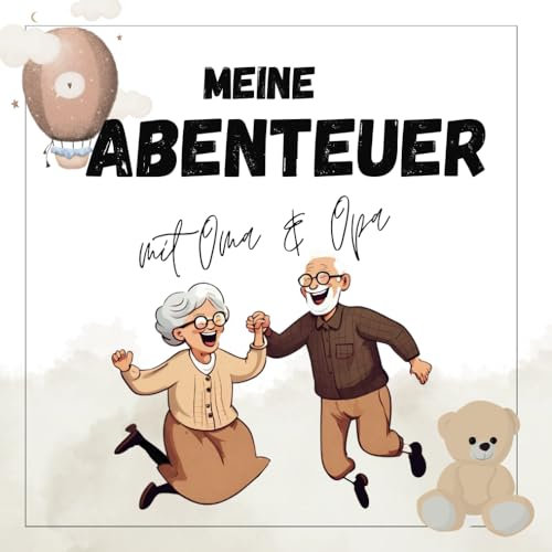 Meine Abenteuer mit Oma & Opa - Erinnerungsalbum mit den Enkelkindern: Erlebnisbuch für Kinder mit ihren Großeltern, Bucketlist Buch Kinder, ... Oma, Opa & Enkel zum Festhalten, Softcover
