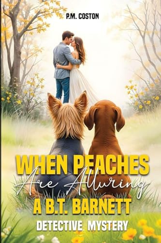 When Peaches Are Alluring: A B.T. Barnett Detective Mystery (B.T. Barnett, Private Investigator Book 3)