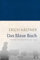 Das Blaue Buch: Geheimes Kriegstagebuch 1941 - 1945