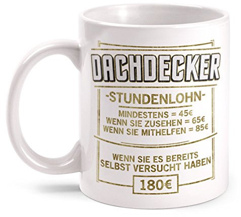 Fashionalarm Tasse Stundenlohn - Dachdecker - beidseitig bedruckt mit lustigem Spruch & Motiv | Geschenk Idee für Bau Arbeiter Handwerk Beruf Job, Farbe:weiß