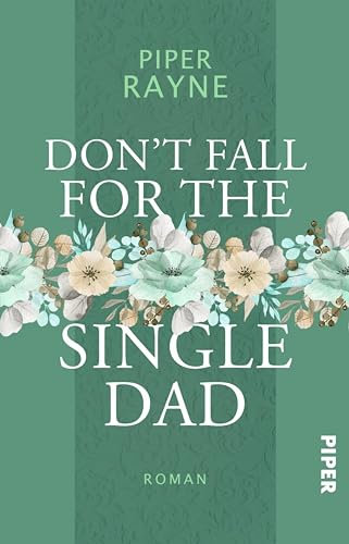 Don't Fall for the Single Dad: Roman | Heiße Small Town Romance der USA Today Bestseller-Autorin (Single Dad's Club 3)