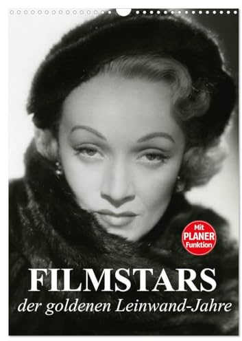 Filmstars der goldenen Leinwandjahre (Wandkalender 2026 DIN A3 hoch), CALVENDO Monatskalender: Die legendären Diven der goldenen Kinojahre (CALVENDO Menschen)