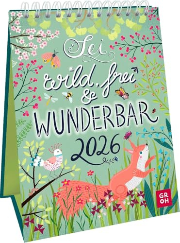 Sei wild, frei und wunderbar - Wochenkalender 2026 im Hochformat - Groh-Verlag - Tischkalender zum Aufstellen mit bezaubernden Illustrationen und Zitaten - 12,5 cm x 17,5 cm
