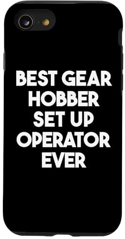 iPhone SE (2020) / 7 / 8 Best Gear Hobber Set Up Operator Ever Case