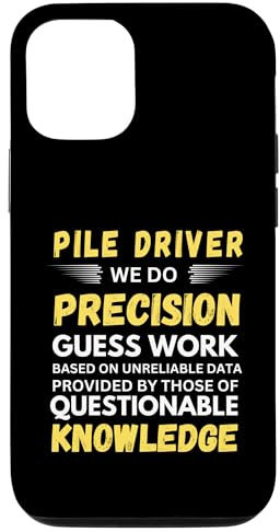 Pile Driver We Do Precision Guess Work Case for iPhone 12/12 Pro