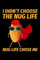 I didn't choose the Nug Life, Nug Life Chose Me: Chicken Nuggets Funny Blank Lined Journal Notebook Diary