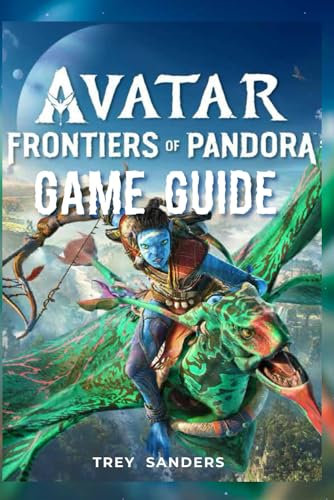 Avatar: Frontiers of Pandora Game Guide Book: Tips and Tricks, Detailed Walkthrough, Controls and How-To’s