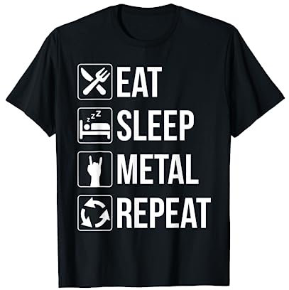 Eat Sleep Metal Repeat T Shirt Funny Gift Heavy Music Lover T-Shirt