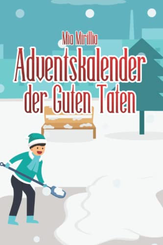 Adventskalender der Guten Taten: Ein ausgefallener Adventskalender, mit dem Du die Welt ein Stückchen besser machst | 24 Gute Taten für die Weihnachtszeit