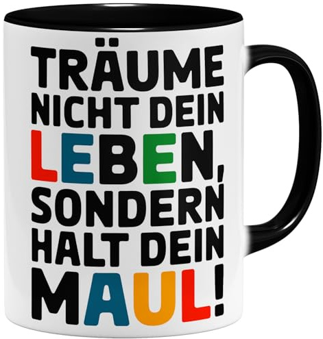 OM3® Demotivierende Kaffee-Tasse mit Spruch - träume nicht dein Leben, sondern halt dein Maul! I - Keramik Becher - 325ml - Beidseitig Bedruckt - Schwarz