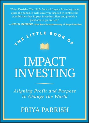 The Little Book of Impact Investing: Aligning Profit and Purpose to Change the World (Little Books. Big Profits) (English Edition)