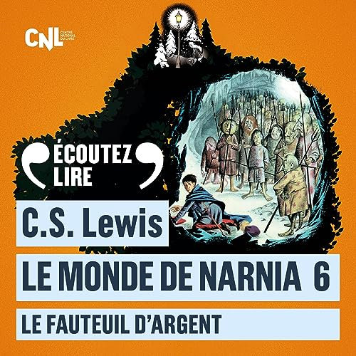 Le Fauteuil d'argent: Le monde de Narnia 6