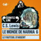 Le Fauteuil d'argent: Le monde de Narnia 6