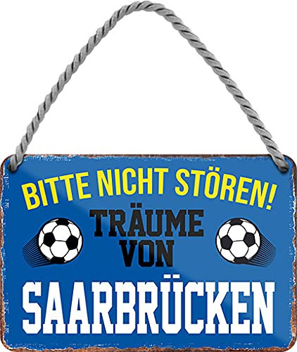 Blechschild ''Träume von Saarbrücken'' 18x12cm Geschenk Lustige Sprüche Feier Vintage Retro Geburtstag Deko Party Überraschung Fan Fußball Mannschaft Verein Bolzen