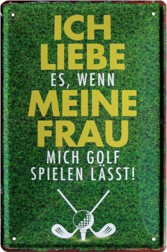 Golf- Ich liebe es, wenn meine Frau mich lässt 20x30 cm Blechschild 1589