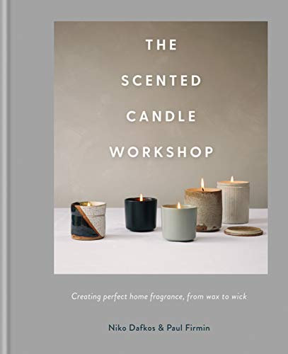 The Scented Candle Workshop: Creating perfect home fragrance, from wax to wick