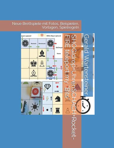 SHOGIdrop+UhrenSCHACH+Rocket-FIRE teleport my *Bits*: Neue Brettspiele mit Fotos, Beispielen, Vorlagen, Spielregeln