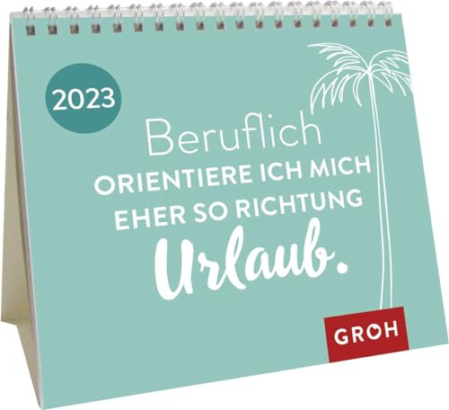 Beruflich orientiere ich mich eher so Richtung Urlaub. 2023: Mini-Monatskalender. Kleiner Aufstellkalender mit Monatskalendarium
