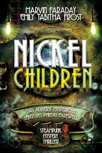 Nickel Children: Das äußerst mysteriöse Leben des Phileas Farewell