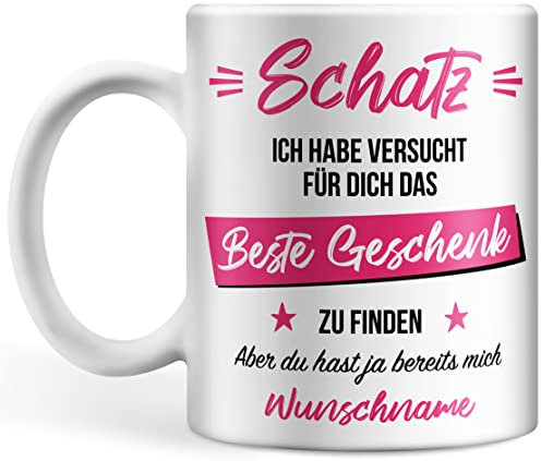 Schatz Tasse personalisiert mit Namen, Schatz ich habe versucht für dich das Beste Geschenk zu finden... Valentinstag (Schatz rot)