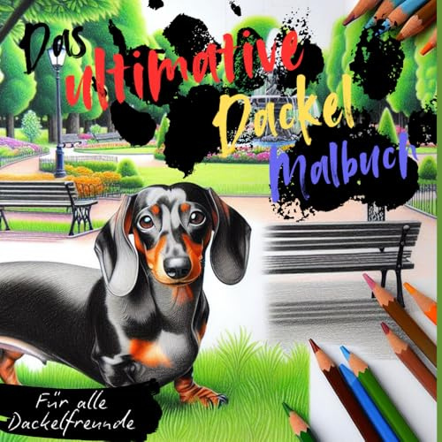 Das ultimative Dackel Malbuch