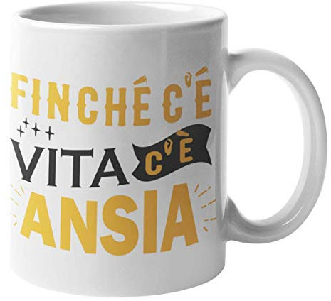 CHEMAGLIETTE! Tazza Stampata Divertente Idea Regalo Mug Simpatica Con Stampa Finche Vita Ansia