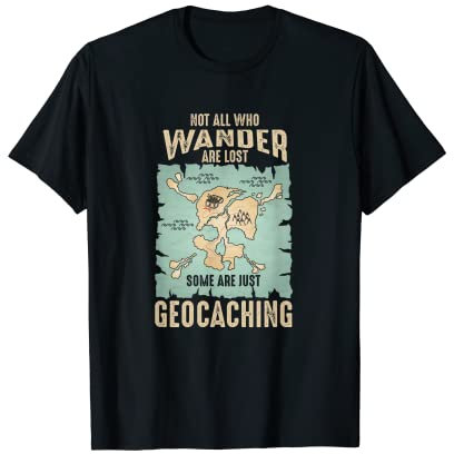Geocacher Nicht Alle Die Wandern Sind Verloren Geocaching T-Shirt