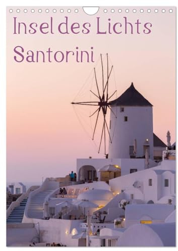 Insel des Lichts - Santorini (Wandkalender 2026 DIN A4 hoch), CALVENDO Monatskalender: Diese faszinierende Insel mit ihrem sanften Licht lädt zum Träumen und Relaxen ein. (CALVENDO Orte)