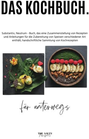 Das Kochbuch für unterwegs: Die gesunde Camping Outdoor Küche - schnelle, einfache und vegetarische Rezepte