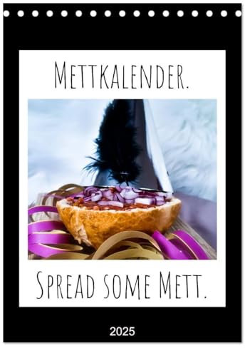 Mettkalender - Spread Some Mett. (Tischkalender 2025 DIN A5 hoch), CALVENDO Monatskalender: Jeden Monat ein neuer Mettspruch. Jeden Monat ein neues Mett Bild.